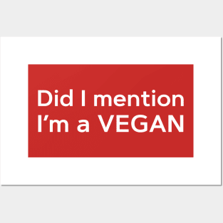 Did I mention, I'm a VEGAN comedy t-shirt Posters and Art